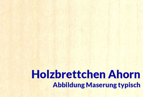 Brettchen Ahorn
Ahorn Brettchen gehören zu den...