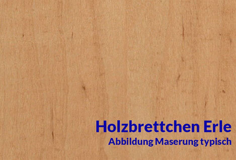 Brettchen Erle
Erle Brettchen gehören zu den...
