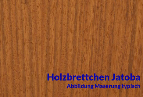 Brettchen Jatoba
Jatoba Brettchen gehören zu...