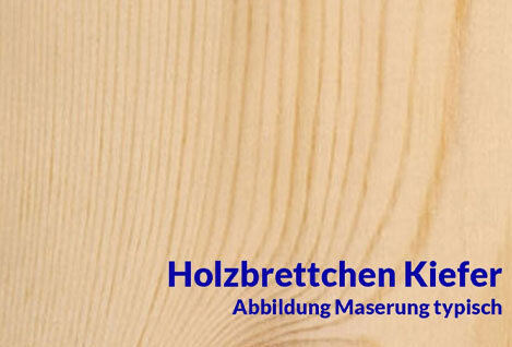 Brettchen Kiefer
Kiefer Brettchen gehören zu...