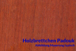 Brettchen Padouk