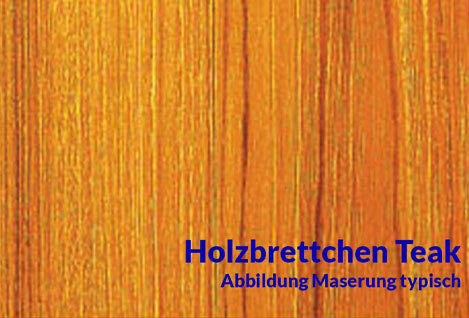 Brettchen Teak
Teak Brettchen gehören zu den...