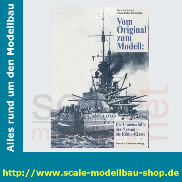 Vom Original zum Modell: Die Linienschiffe der Nassau- bis König-Klasse  ( 978-3-7637-5995-8 )