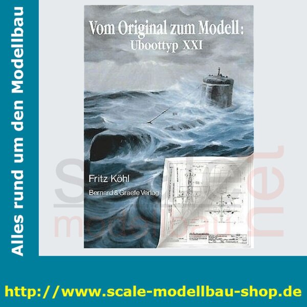 Vom Original zum Modell - UBoottyp XXI (Bild und Plandokumentation)  ( 978-3-7637-6031-2 )