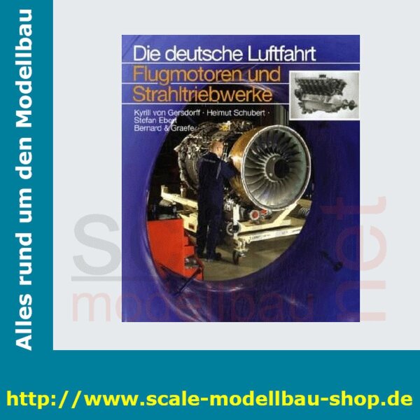 Die deutsche Luftfahrt Bd.2 - Flugmotoren und Strahltriebwerke  ( ISBN 978-3-7637-6128-9 )