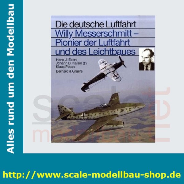 Die deutsche Luftfahrt Bd.17 -  Willy Messerschmitt – Pionier der Luftfahrt und  ( 978-3-7637-6129-6 )
