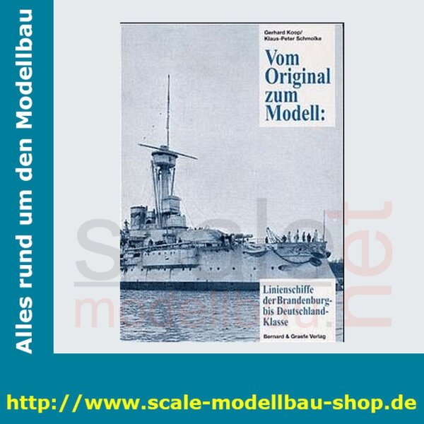 Vom Original zum Modell - Die Linienschiffe der Brandenburg bis Deutschland Klas  ( 978-3-7637-6212-5 )
