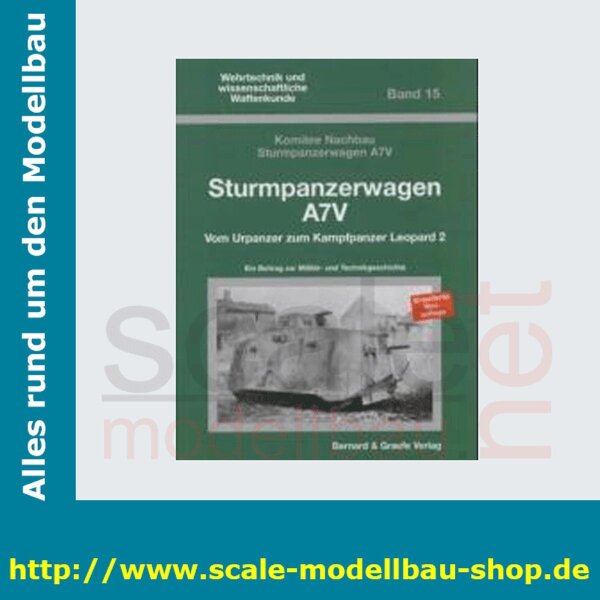 Sturmpanzerwagen A7V - Vom Urpanzer zum Leopard 2  ( ISBN 978-3-7637-6243-9 )