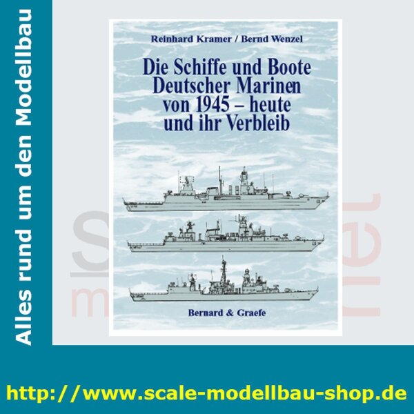 Die Schiffe und Boote Deutscher Marinen von 1945 - heute und ihr Verbleib  ( 978-3-7637-6269-9 )